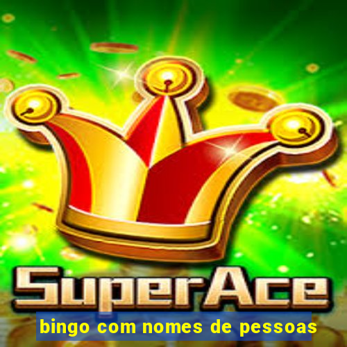 bingo com nomes de pessoas